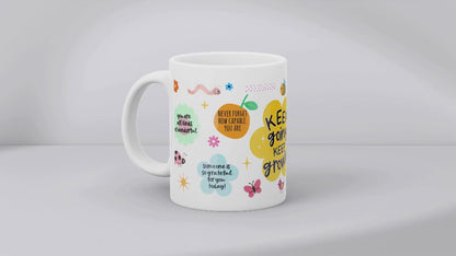 Keep Going Keep Growing MUG SUBLIMATION PRINT