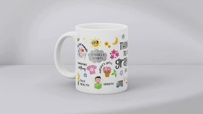 Things To Be Grateful For 11oz Mug Sublimation print